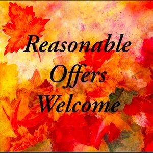 I welcome all reasonable offers.
